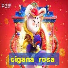 cigana rosa vermelha historia